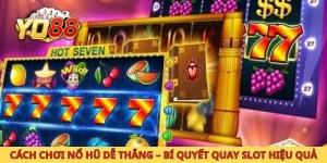 Cách chơi nổ hũ dễ thắng bí quyết quay slot hiệu quả