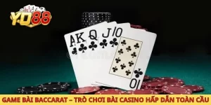 Game bài Baccarat trò chơi bài casino hấp dẫn toàn cầu