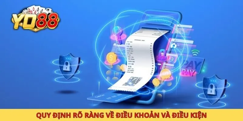 Quy định rõ ràng về điều khoản và điều kiện